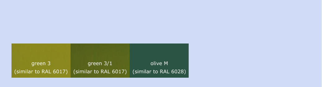olive M (similar to RAL 6028) green 3/1 (similar to RAL 6017) green 3 (similar to RAL 6017)