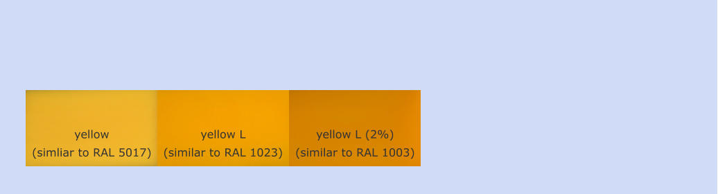 yellow L (similar to RAL 1023) yellow (simliar to RAL 5017) yellow L (2%) (similar to RAL 1003)