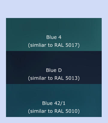 Blue 42/1 (similar to RAL 5010) Blue D (similar to RAL 5013) Blue 4 (simliar to RAL 5017)